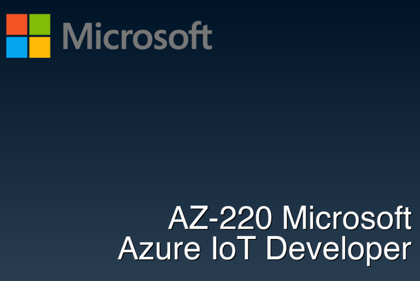 AZ-220 Microsoft Azure IoT Developer