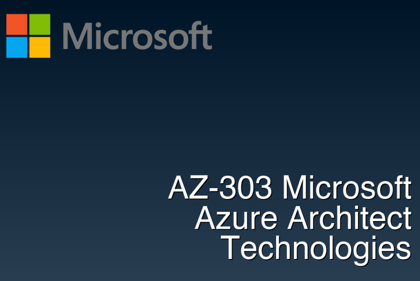 AZ-303 Microsoft Azure Architect Technologies