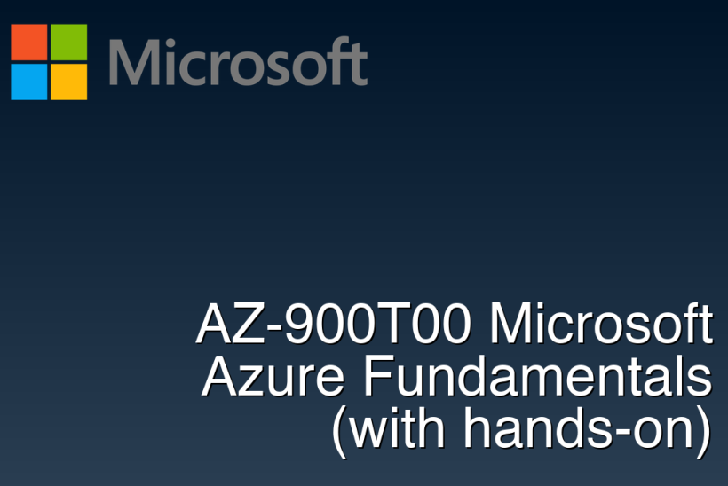AZ-900T00 Microsoft Azure Fundamentals (with hands-on)