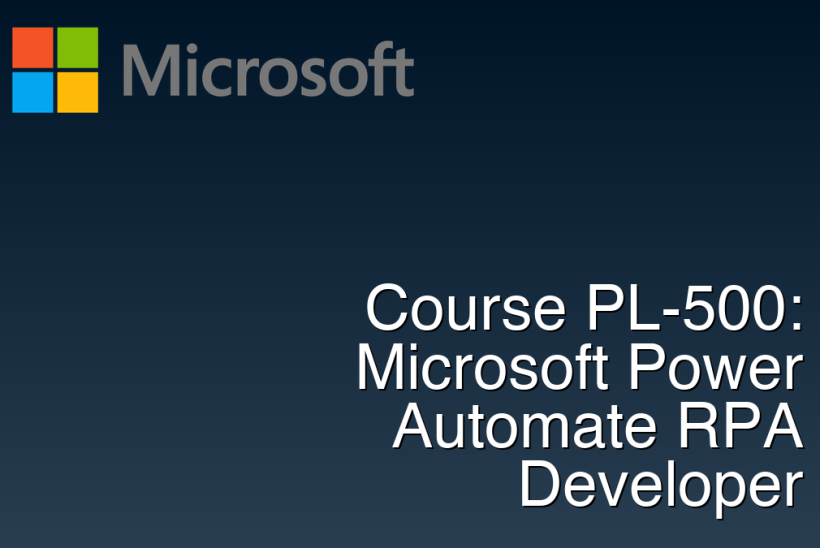 Course PL-500: Microsoft Power Automate RPA Developer