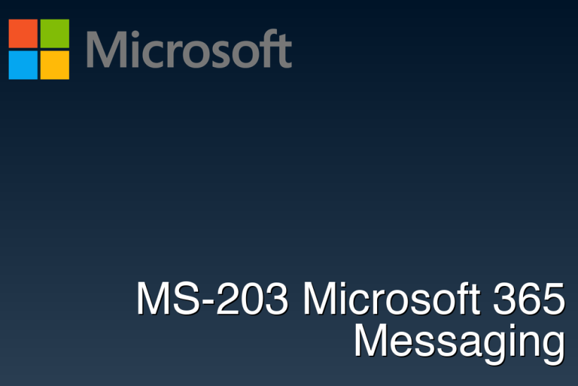 MS-203 Microsoft 365 Messaging