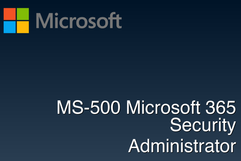 MS-500 Microsoft 365 Security Administrator