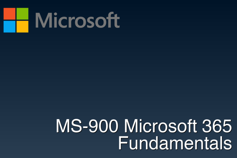 MS-900 Microsoft 365 Fundamentals